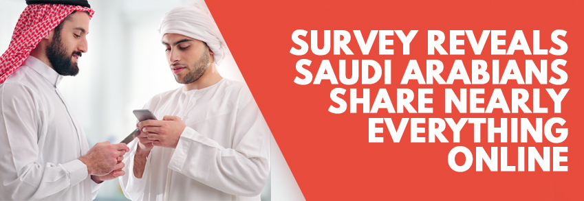 survey reveals saudi arabians share nearly everything online