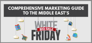Comprehensive Marketing Guide to Middle East White Friday Sale